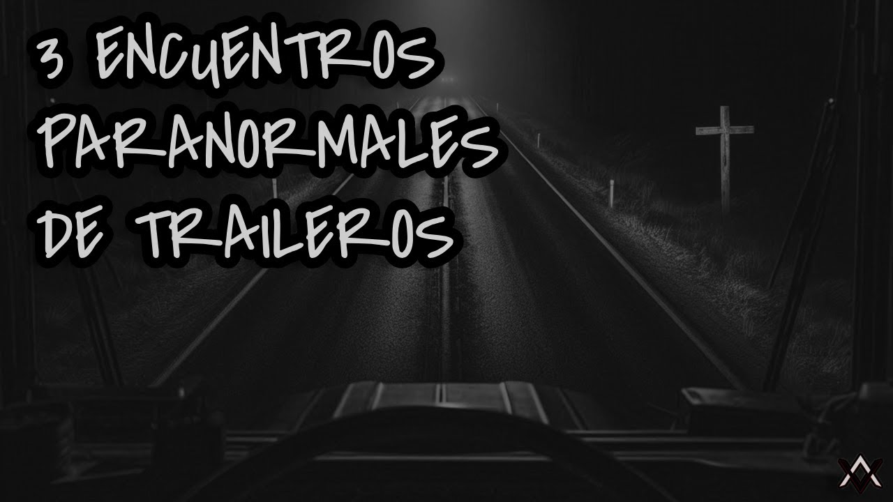 3 encuentros PARANORMALES  de traileros