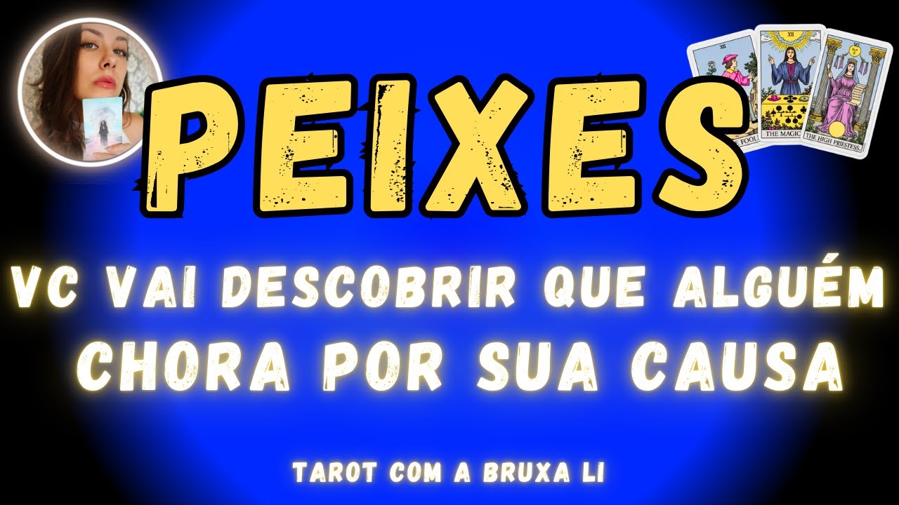 PEIXES♓ VC VAI DESCOBRIR QUE ALGUÉM CHORA POR SUA CAUSA