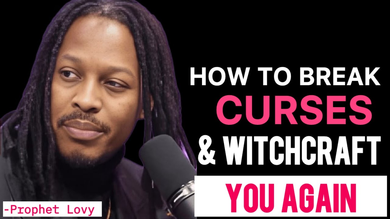 Spells and Curses: How to Break Curse Patterns in Your Life | Prophet Lovy Elias 