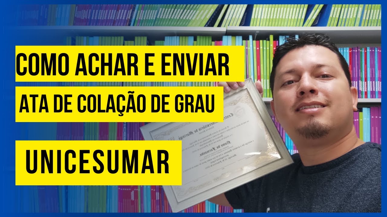 Como assinar e enviar   Ata de Colação de Grau   Unicesumar