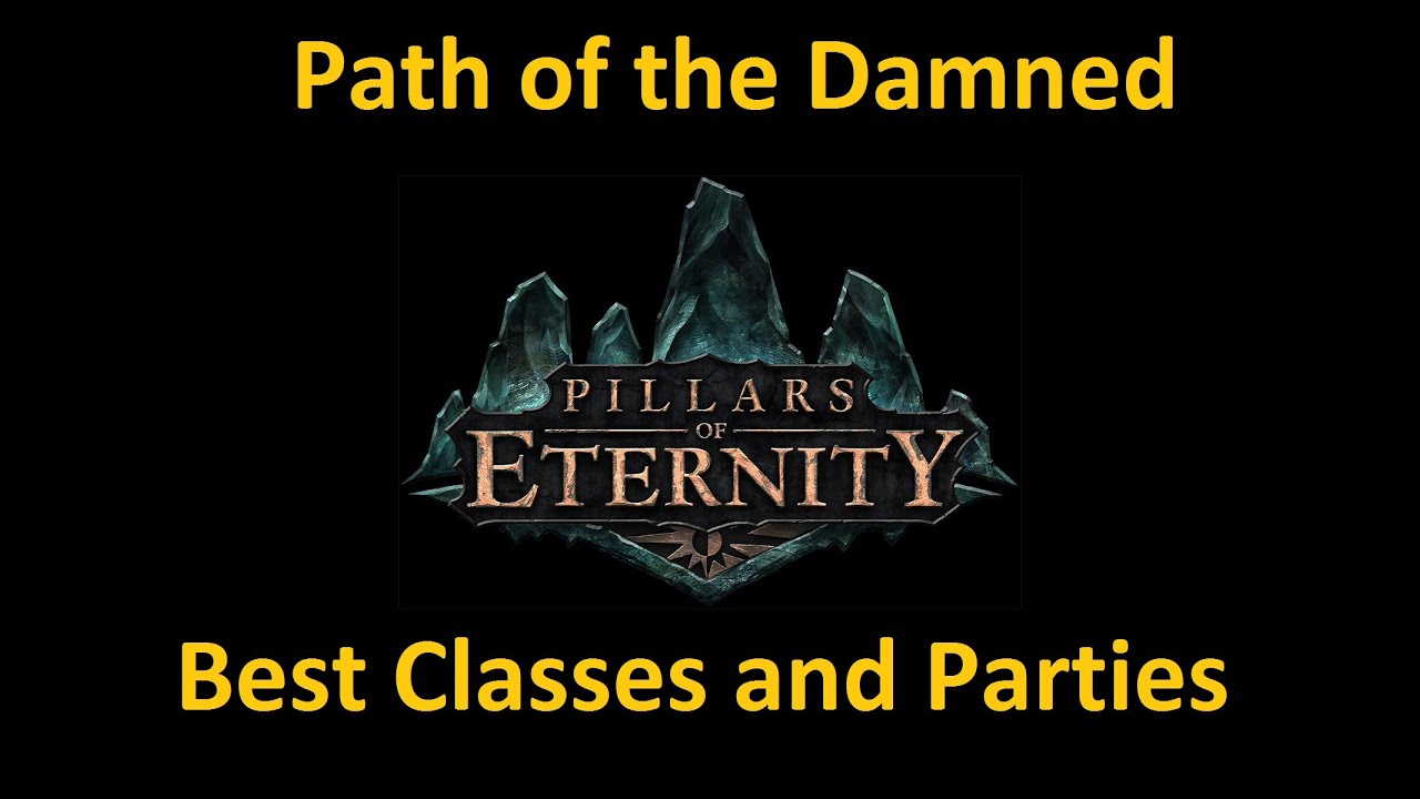 Beating Path of the Damned on Pillars of Eternity | Best Classes and Techniques