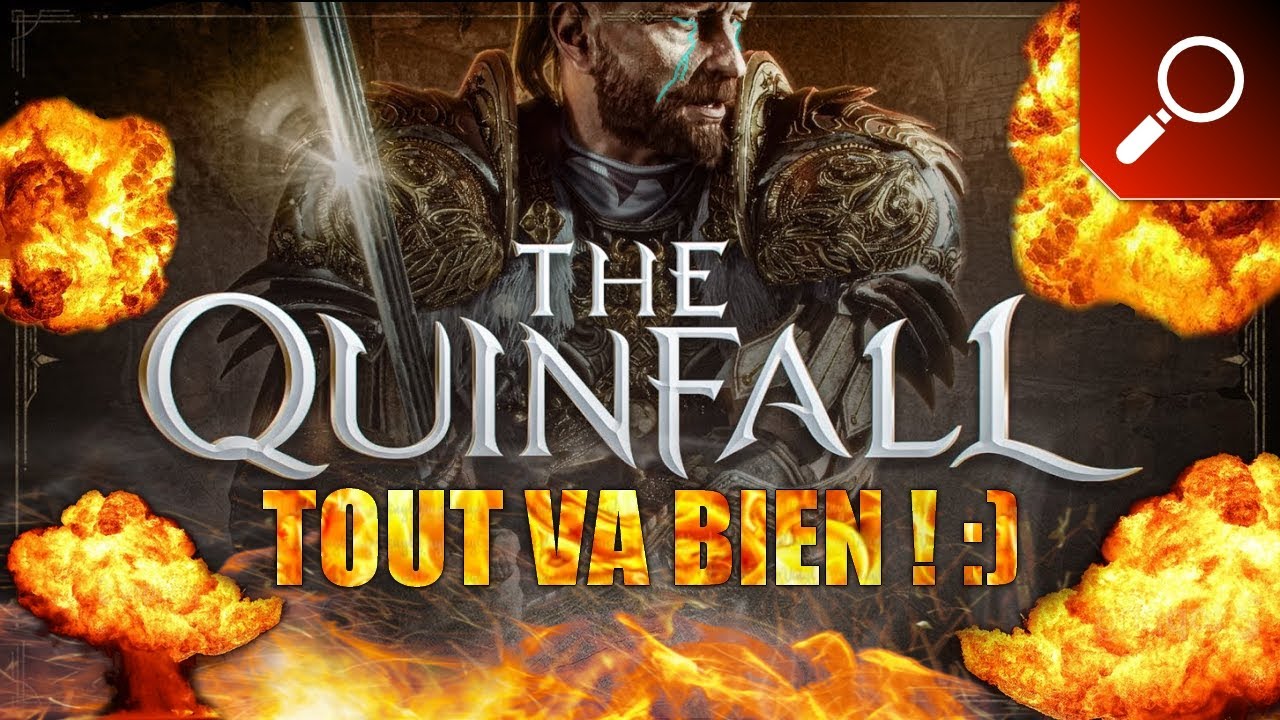 Quinfall - TOUT VA BIEN ! :)