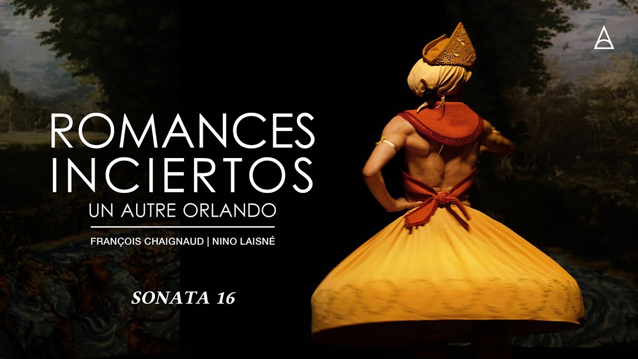 SONATA 16  |  Romances inciertos, un autre Orlando  |  François Chaignaud & Nino Laisné
