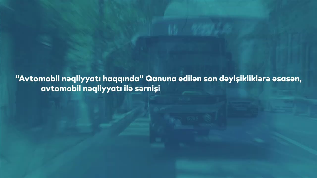 Avtomobil nəqliyyatı ilə sərnişin və yük daşımaları sahəsində fəaliyyət üçün icazə alınmalıdır.