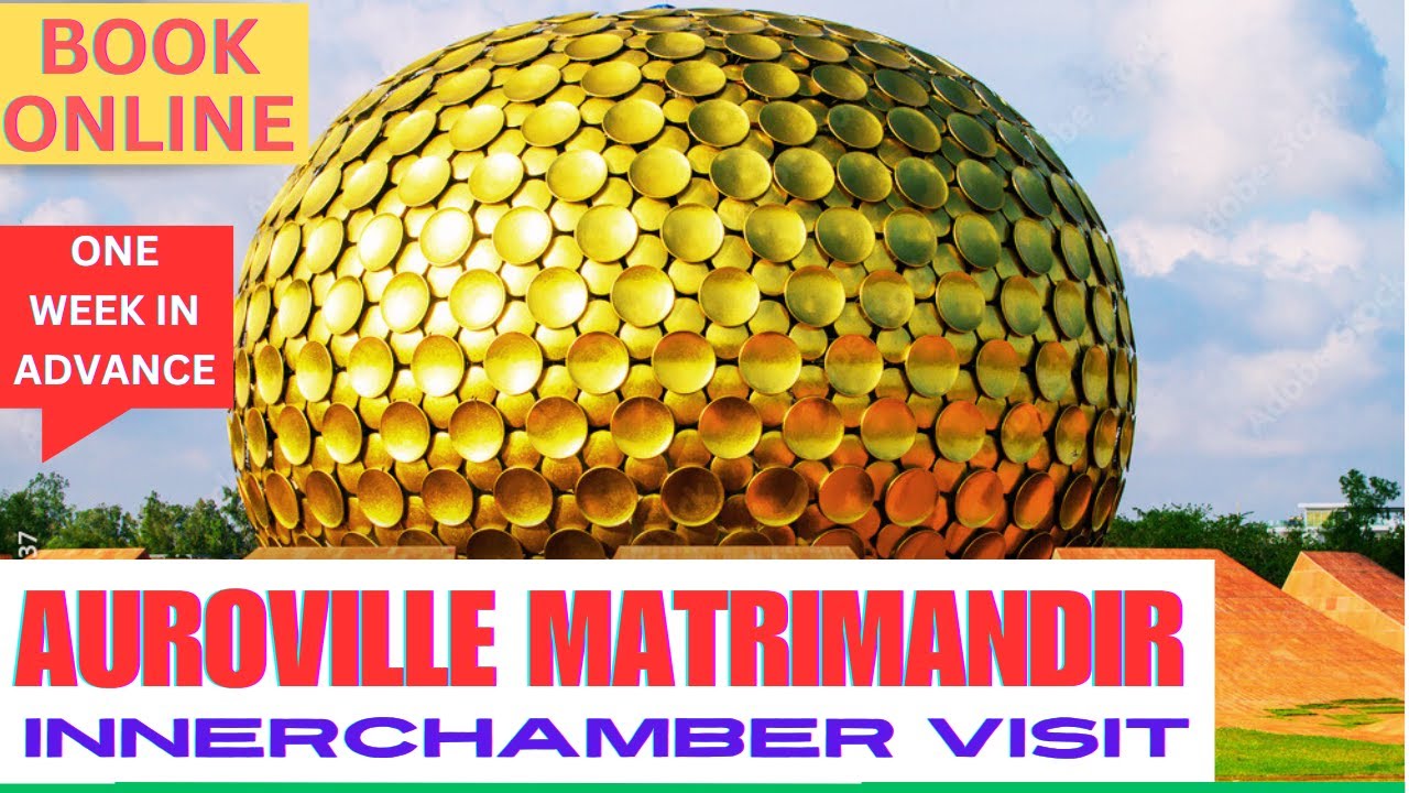 Auroville Matrimandir Inner Chamber Booking | Pondicherry Visit