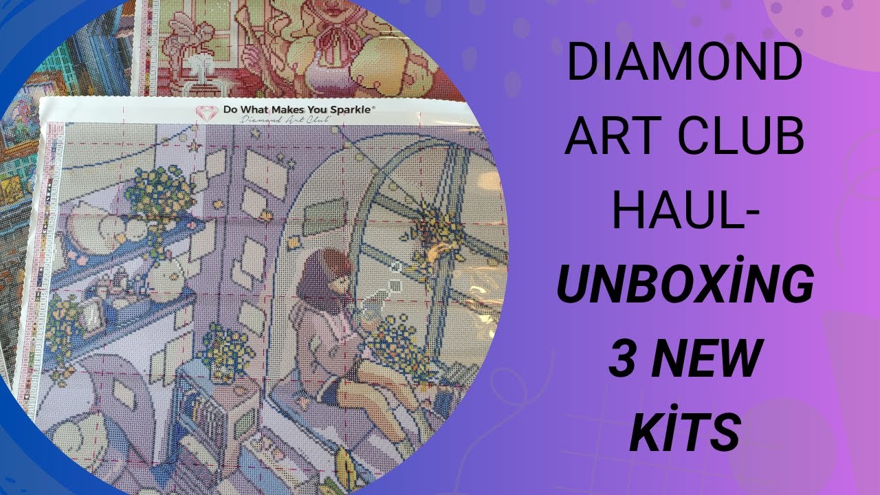 Diamond Art Club Unboxing | Unboxing 3 New Diamond Painting Kits