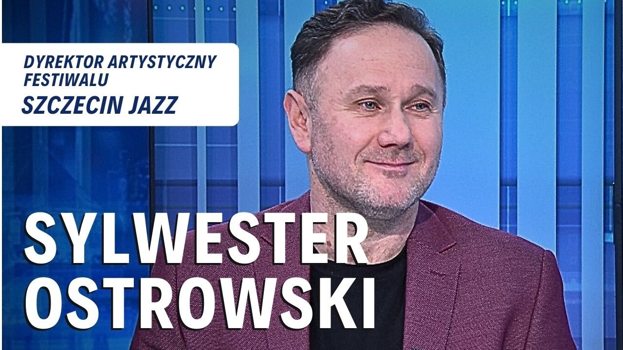 SYLWESTER OSTROWSKI - Szczecin Jazz | ROZMOWA DNIA
