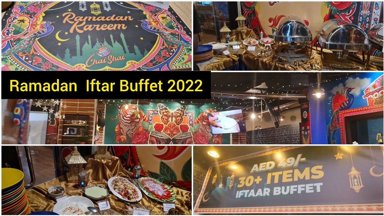 30+Dishes Iftaar Buffet at Chai Shai Restaurant /Iftaar Buffet 2022/Ramadan Buffet 2022