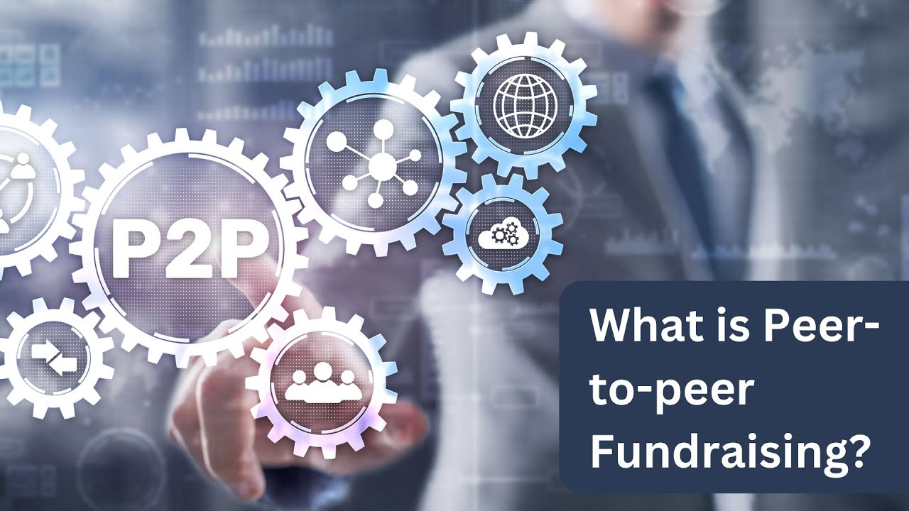 What is peer-to-peer fundraising?