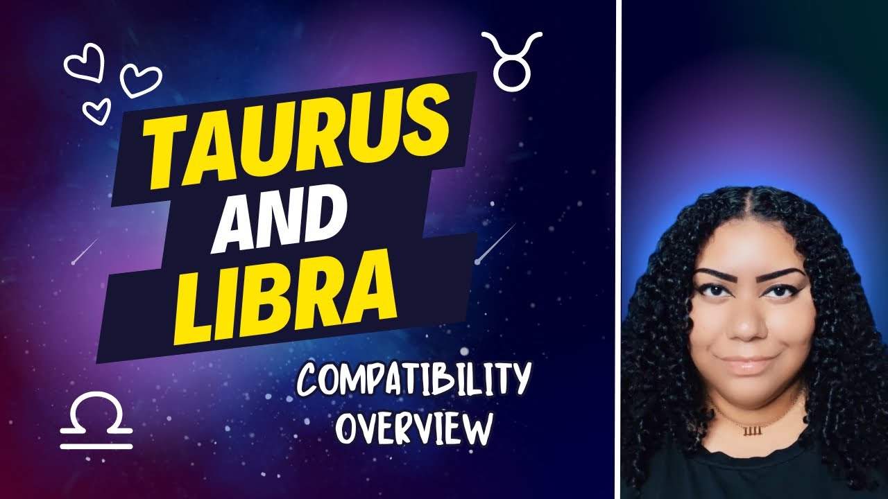 Taurus and Libra Compatibility Overview