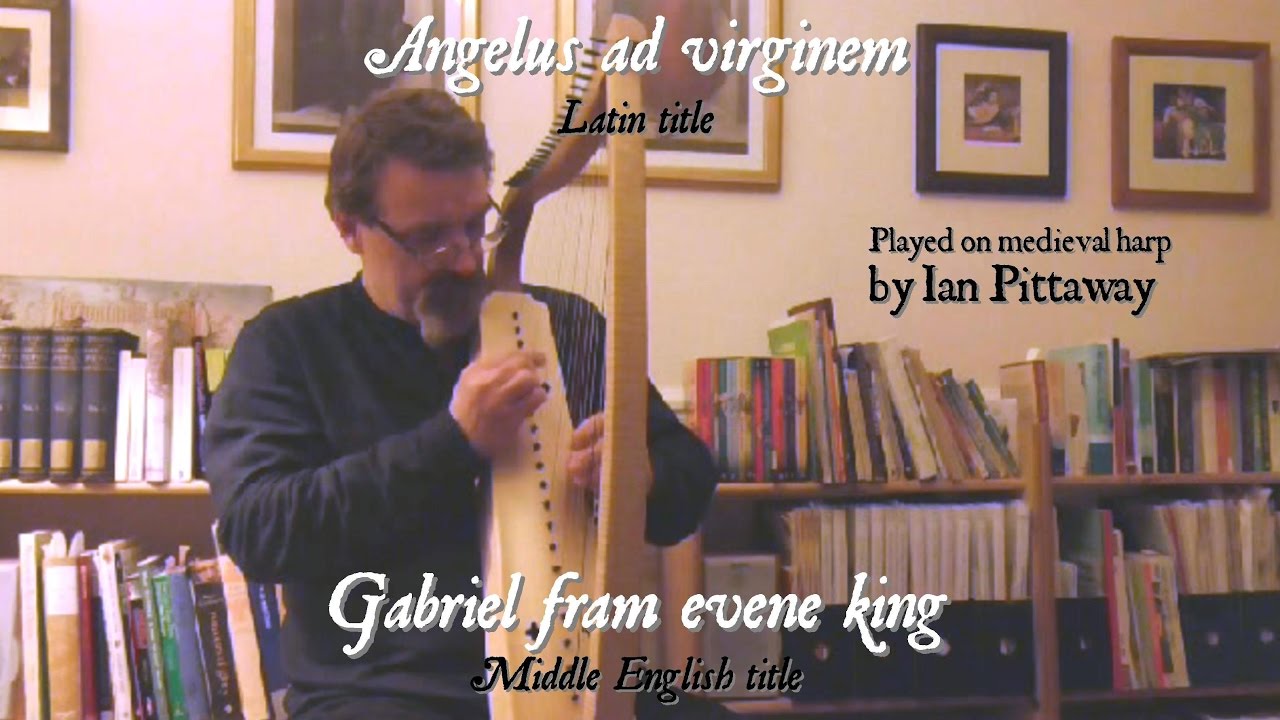 Angelus ad virginem / Gabriel fram evene king - medieval harp