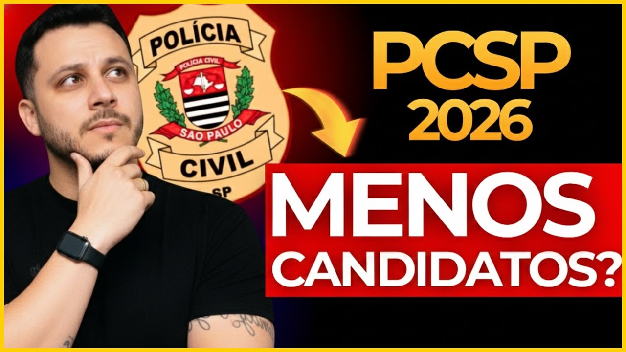 PCSP 2026 – MENOS CANDIDATOS? A concorrência na PCSP pode ser menor do que você imagina
