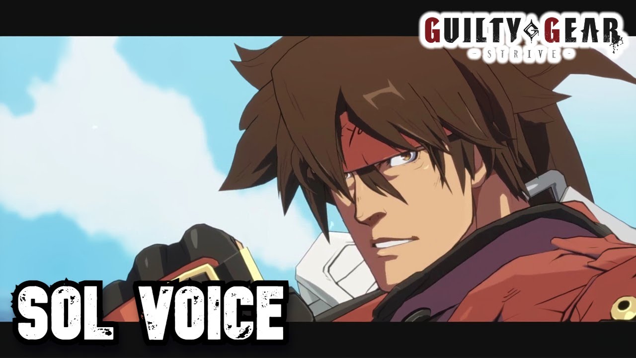 GGST ボイス集： ソル 戦闘セリフ集 【ギルティギア ストライヴ】
