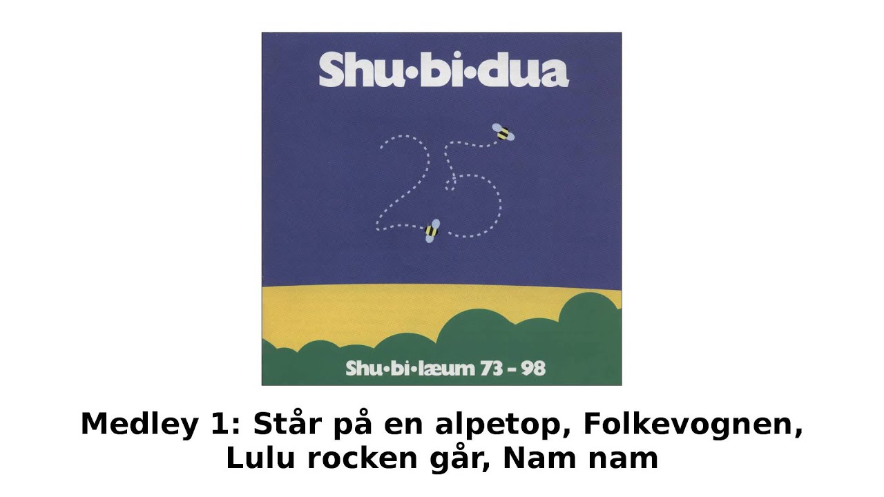 Shu-bi-dua - Medley 1 - Står på en alpetop, Folkevognen, Lulu rocken går, Nam nam