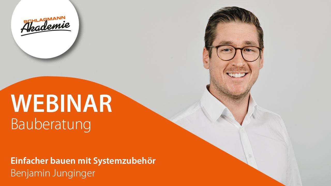 Webinar Bauberatung 30: Einfacher bauen mit Systemzubehör