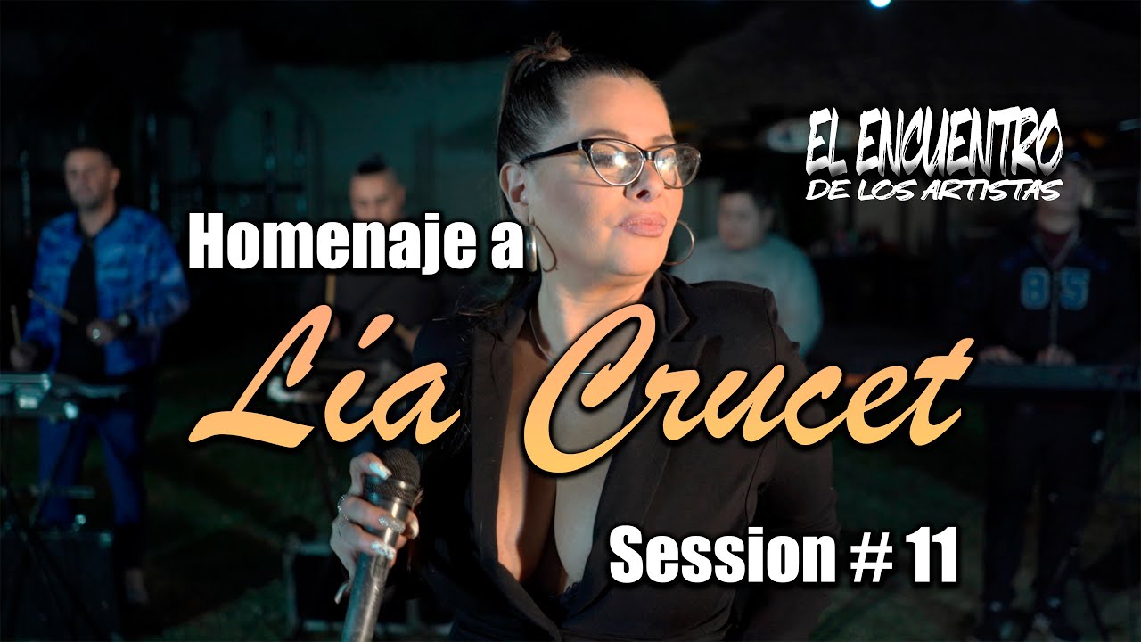 HOMENAJE A LIA CRUCET SESSION #11 - EL ENCUENTRO DE LOS ARTISTAS