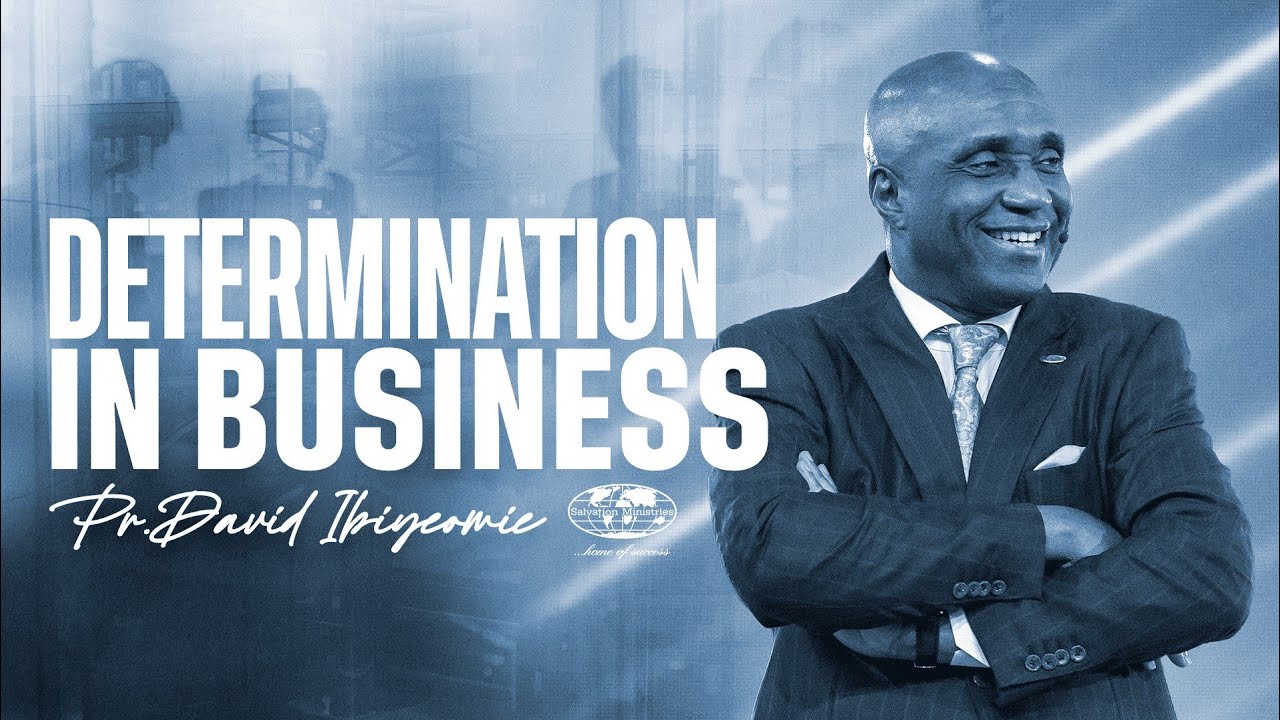 Determination in Business | David Ibiyeomie