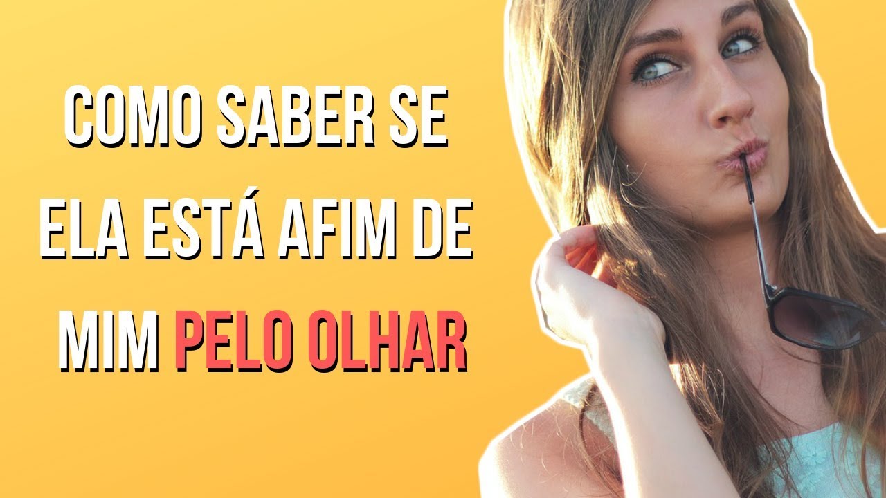 Como Saber Se Ela Está Afim de Mim Pelo Olhar [13 SINAIS DE INTERESSE]