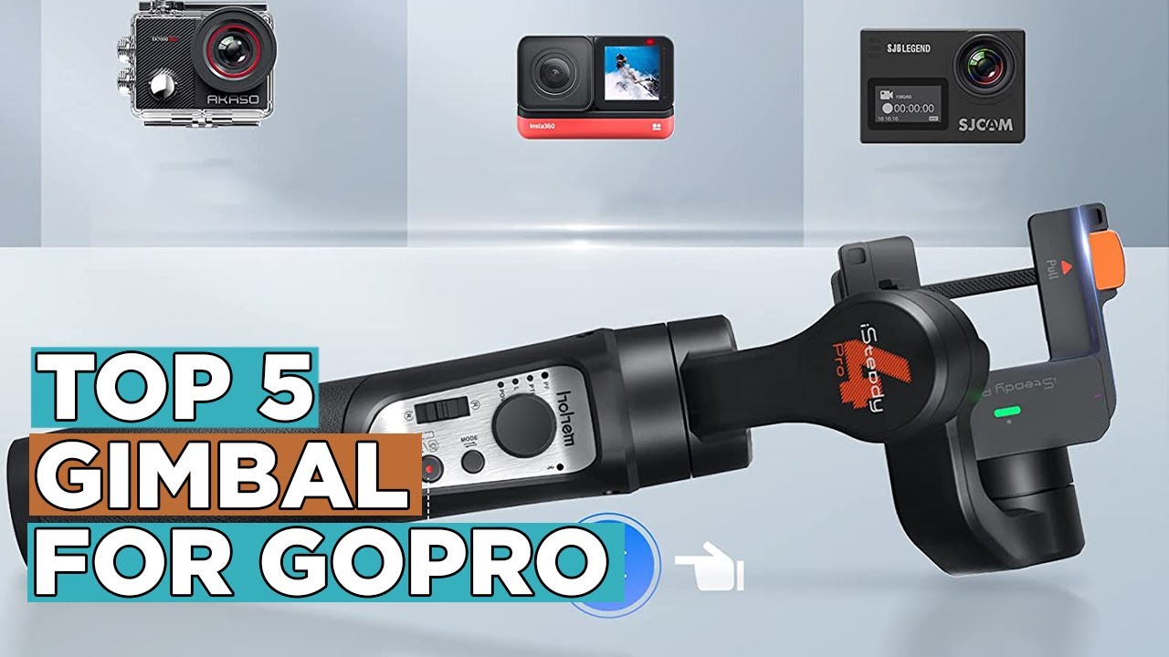 The Best Gimbal for GoPro Why Using a Gimbal Is Essential for Capturing Amazing Footage