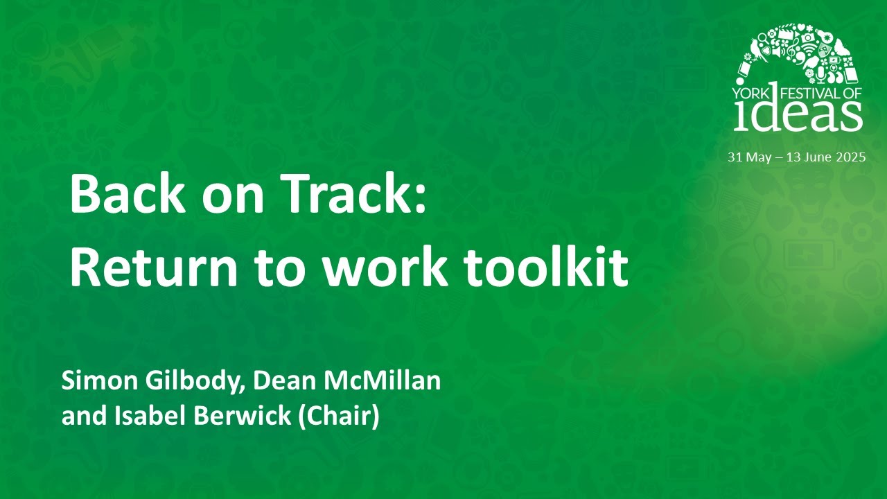 Back on Track: Return to work toolkit - Simon Gilbody, Dean McMillan and Isabel Berwick