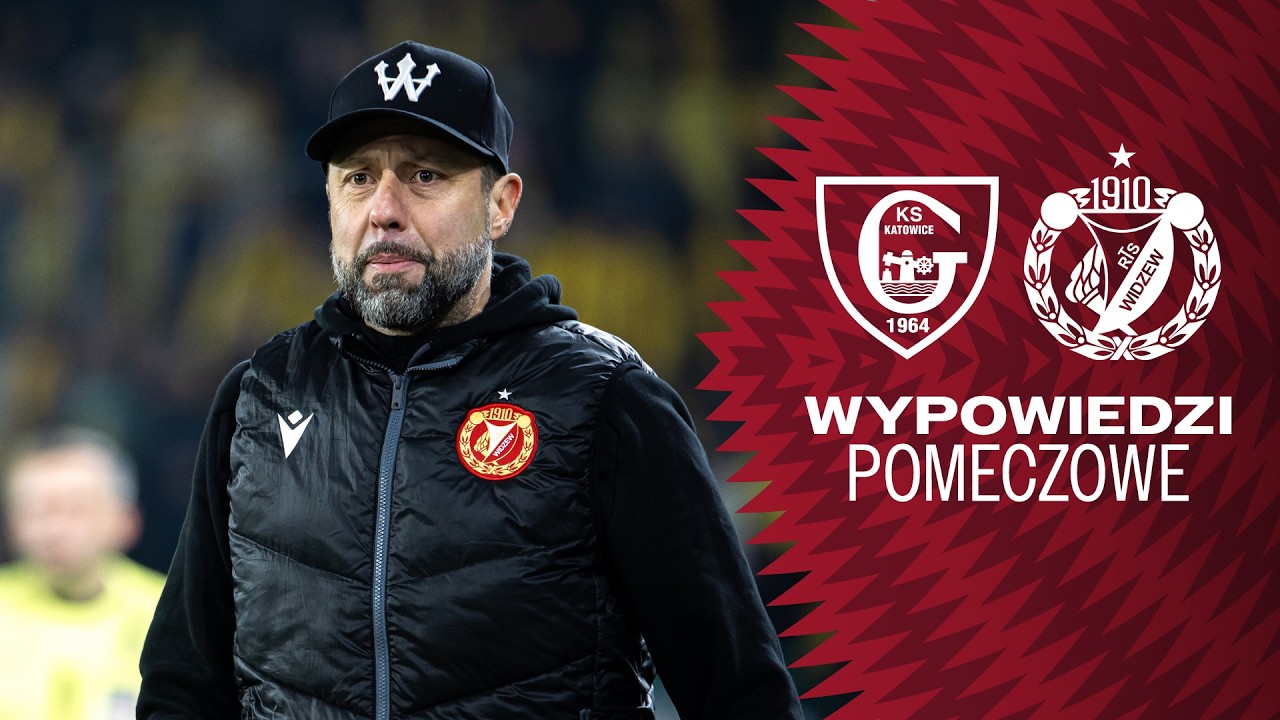 Wypowiedzi po meczu GKS Katowice - Widzew Ł&oacute;dź 1:1 (4:2 k.)