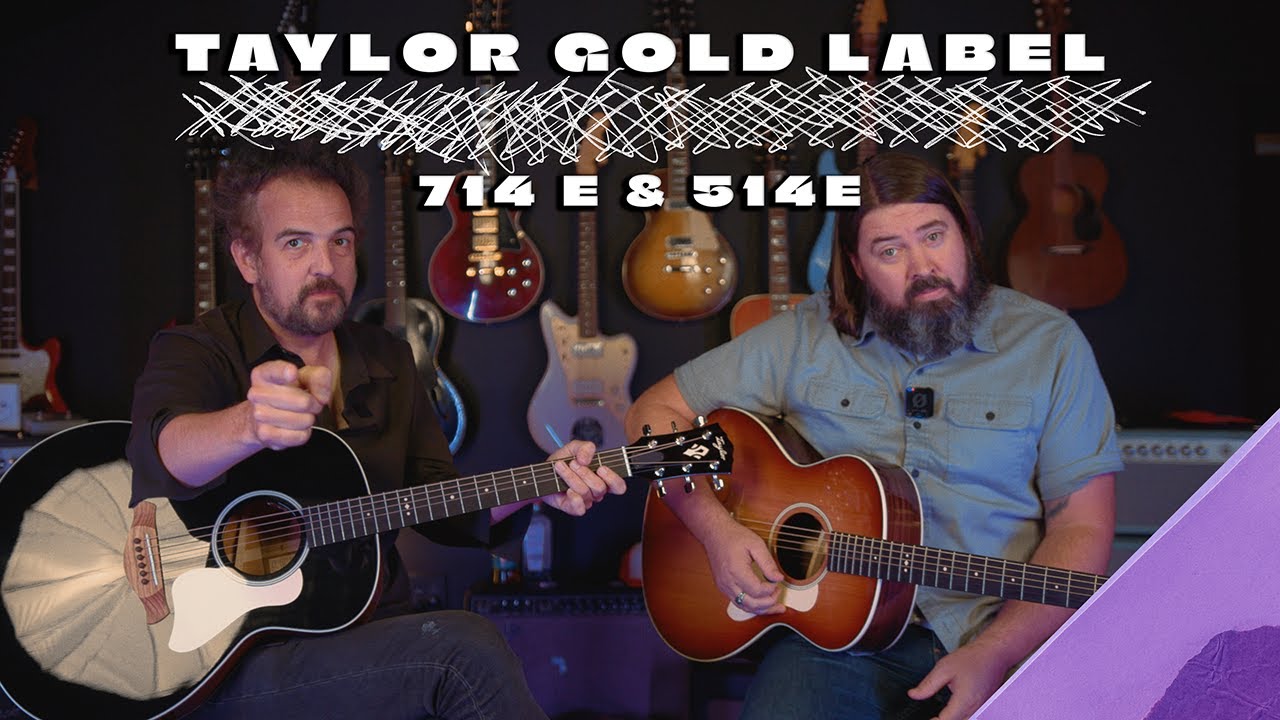 Taylor 714e & 514e Gold Label