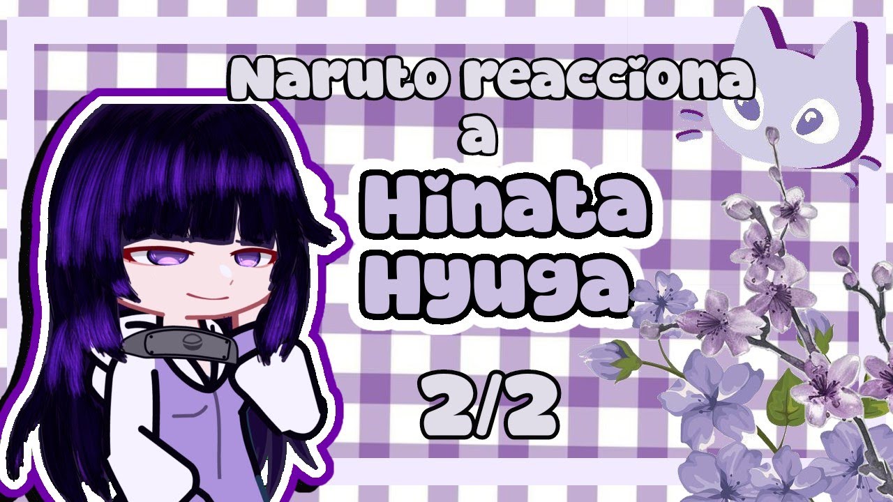 Naruto reaciona a  Hinata 2/2 (Nos pusimos creativos con la intro salio mal xdd)༾ ꙰ ≈  - ̗̀ •| ⊱✿⊰