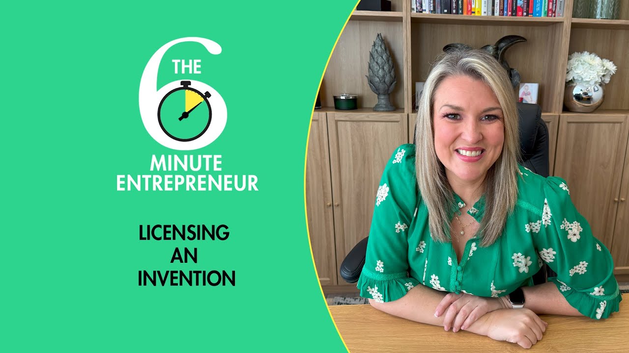 Licensing an invention | The 6 Minute Entrepreneur | Sara Davies