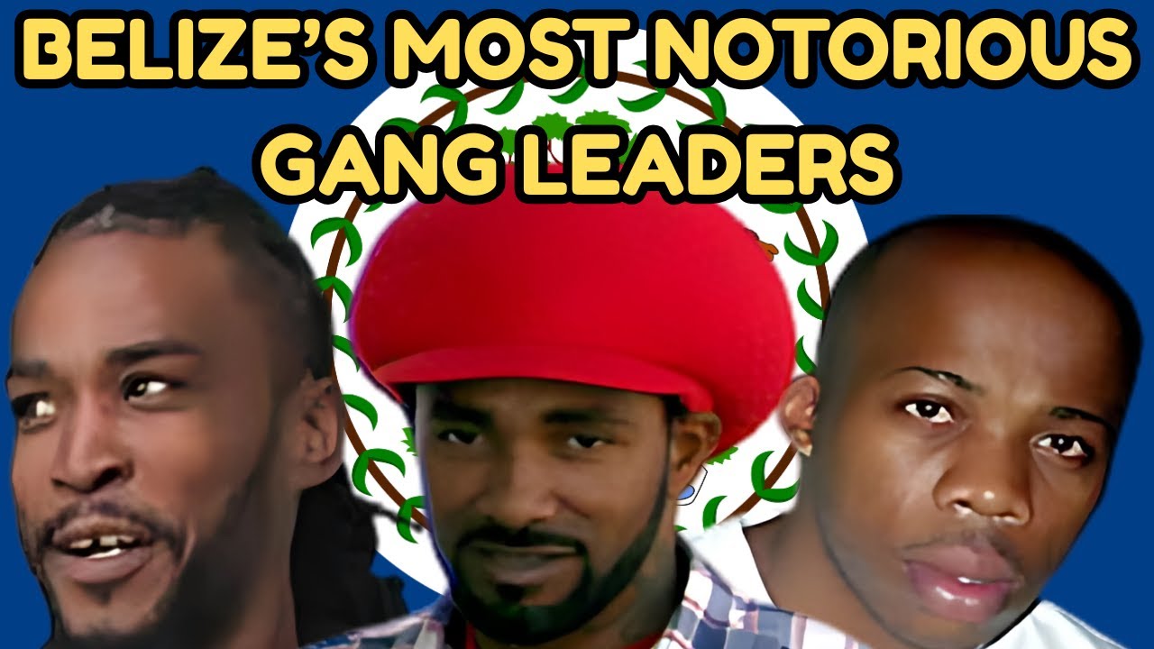 Belize’s Most Notorious Gang Leaders: Bloods & Crips & Chaos