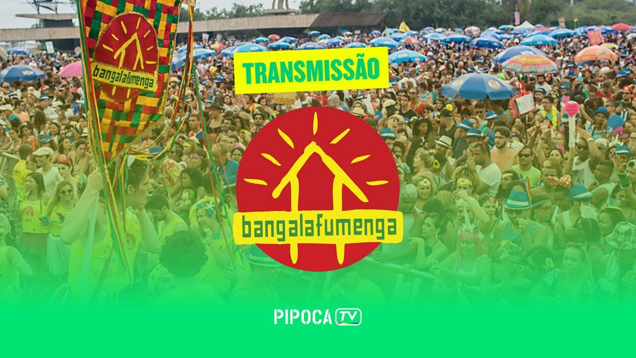 BANGALAFUMENGA -  PIPOCA TV