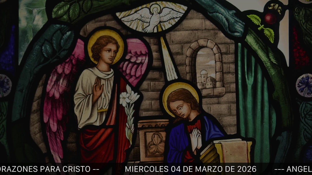 ANGELUS DEL DIA. MIERCOLES 04 DE MARZO DE 2026