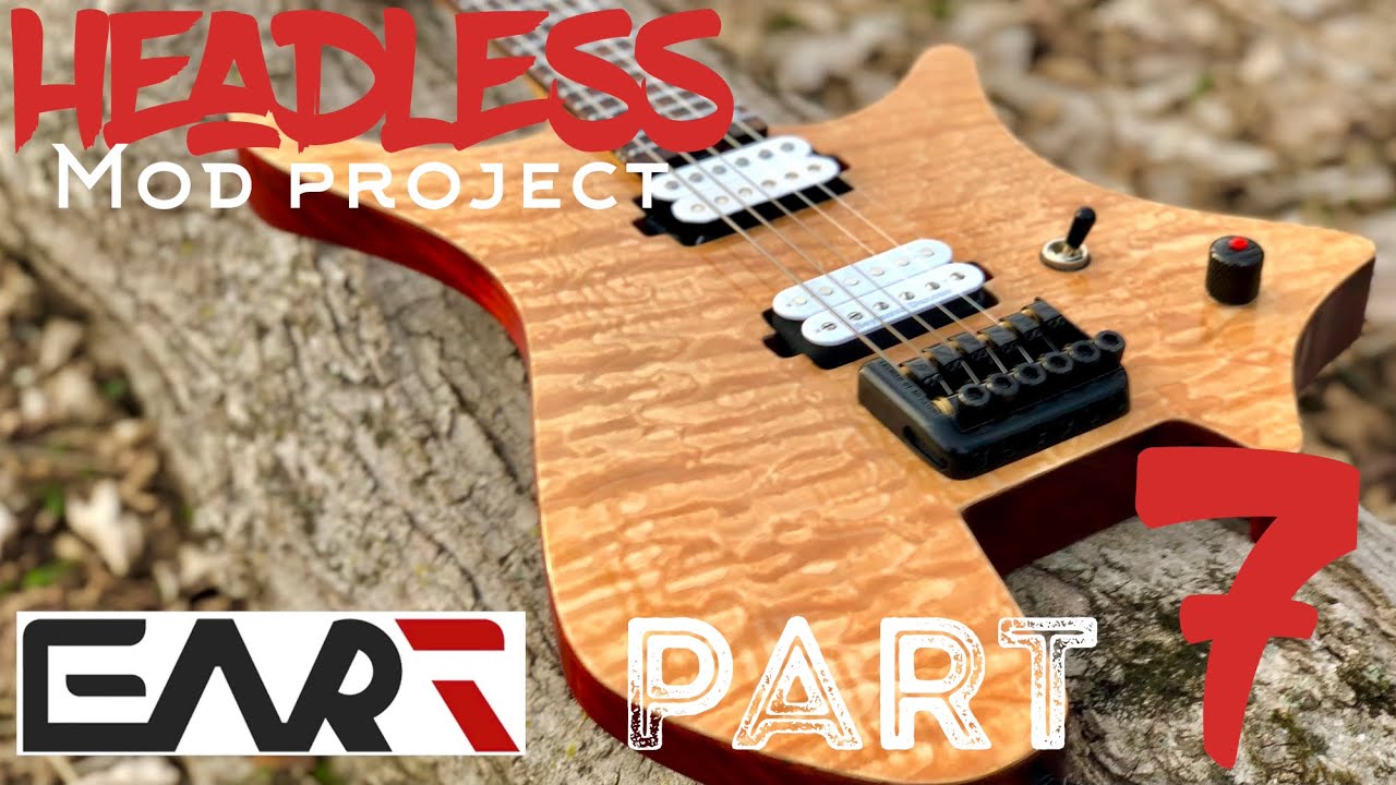 Eart headless guitar/ mod project part 7 