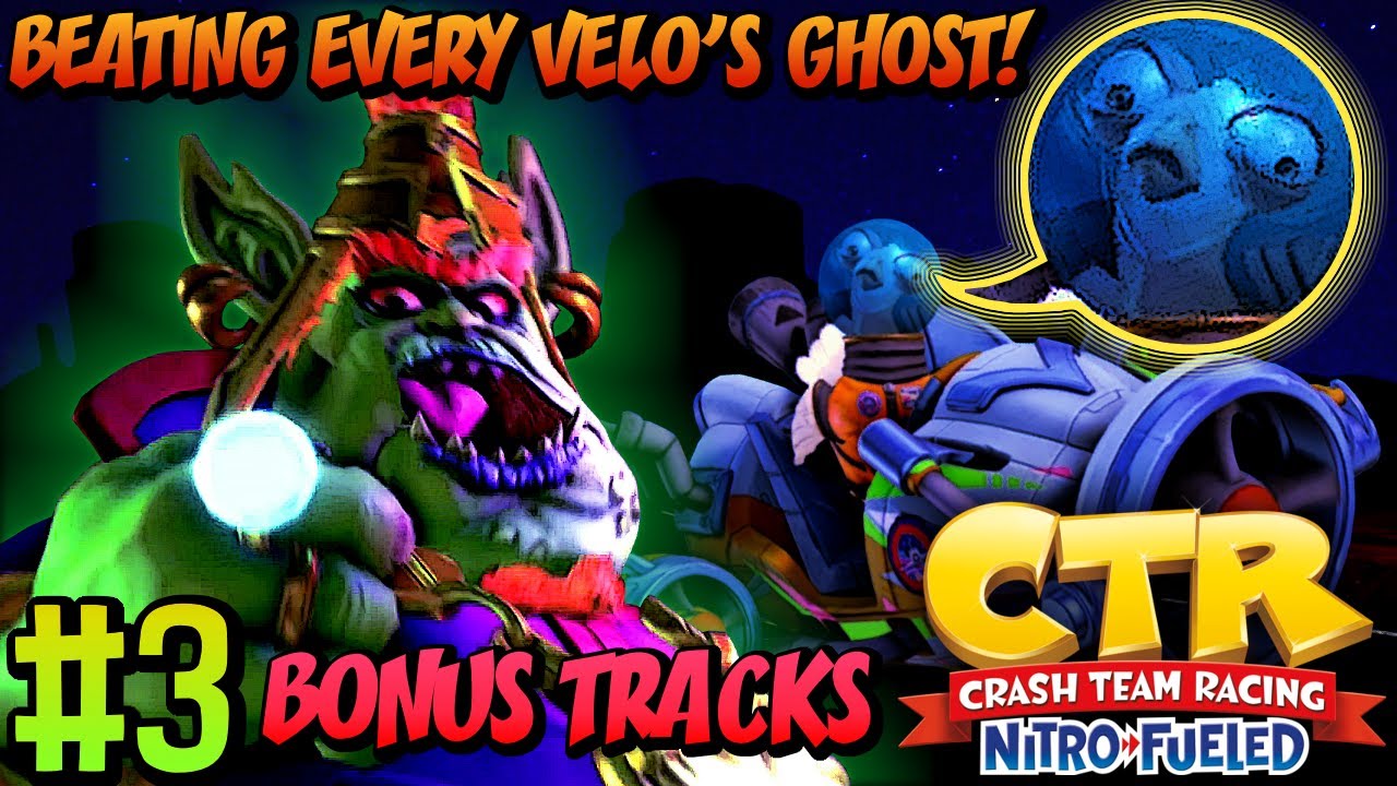 Crash Team Racing Nitro-Fueled - Beating Every Velo's Ghost #3 (Bonus Tracks)