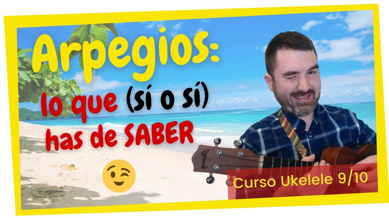👉 Aprende 5 arpegios F&Aacute;CILES y BONITOS (C&oacute;mo tocar ARPEGIOS en Ukelele) | Curso de ukelele