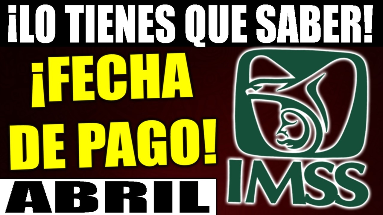 💵 &iexcl;ATENCION! esta es la FECHA DE PAGO de la PENSION ABRIL 2026 - cuando PAGAN la pension IMSS?