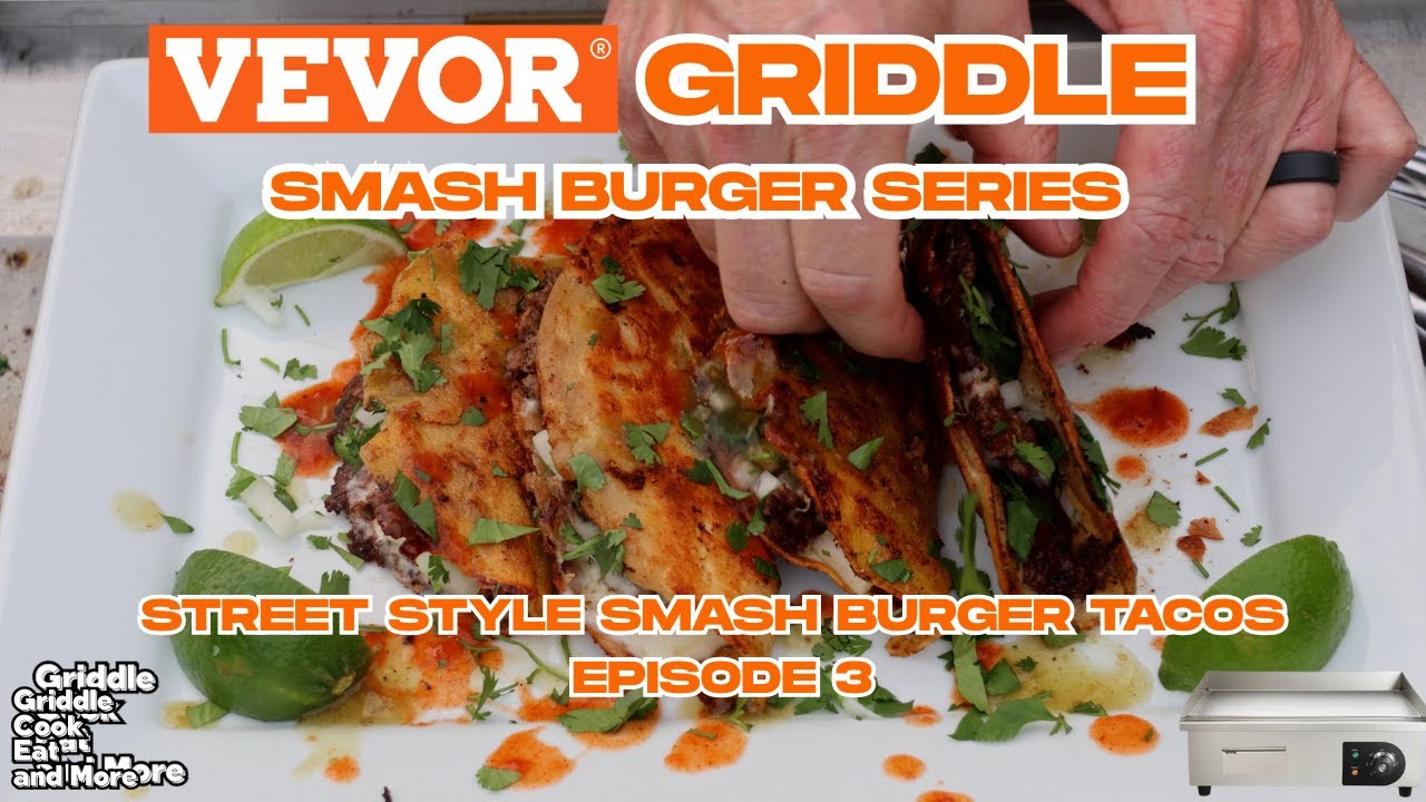 SMASH BURGER STREET TACOS!!! ||  VEVOR GRIDDLE SMASH BURGER SERIES EPISODE 3  @VEVOR Home Improvement