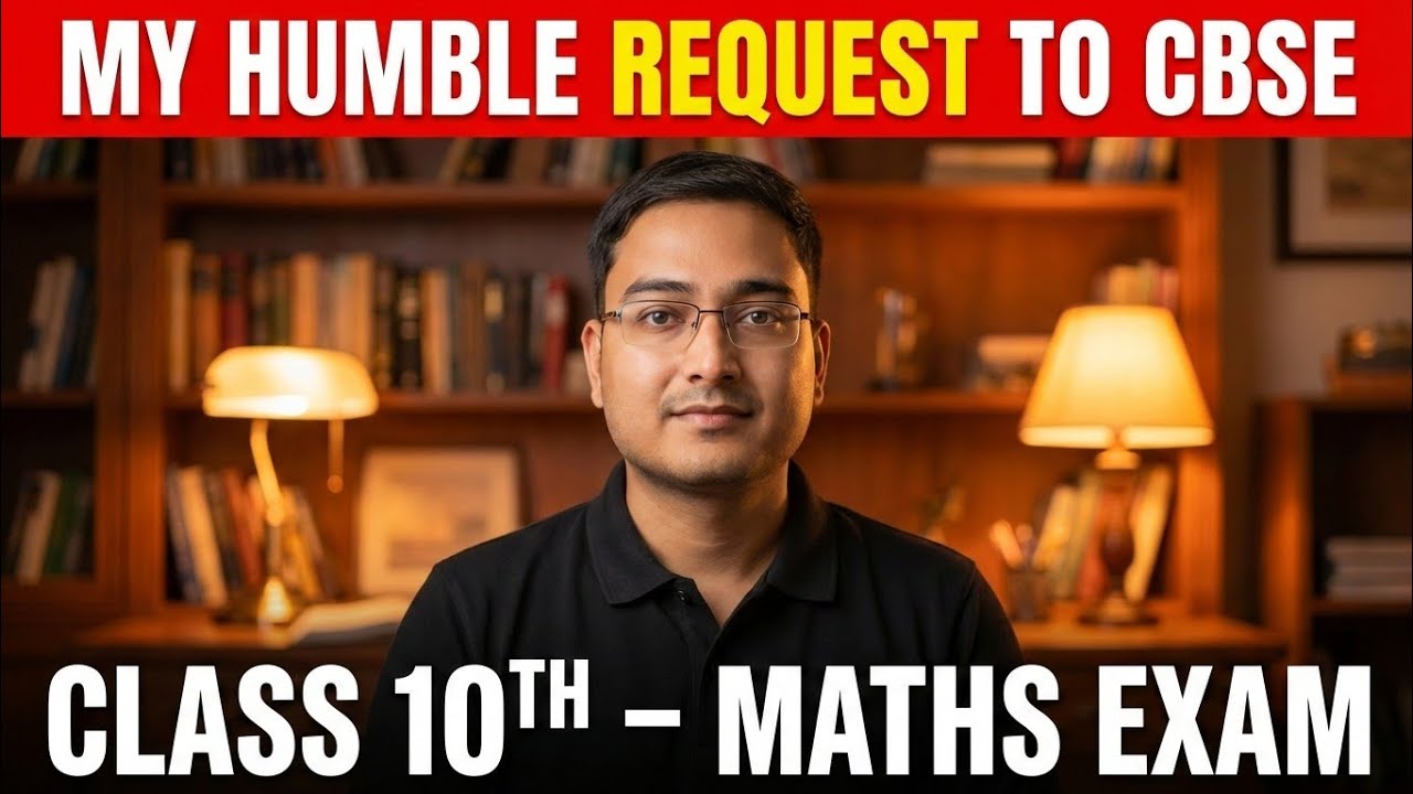 CBSE Maths Exam Class 10 | Students Deserve Fair Paper | My Humble Request