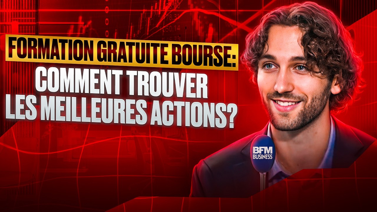 Formation Gratuite Bourse : Comment Trouver les MEILLEURES Actions et investir intelligemment ?