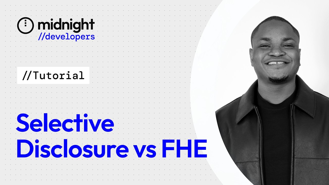 Midnight for Developers: Selective Disclosure vs Fully Homomorphic Encryption (FHE)