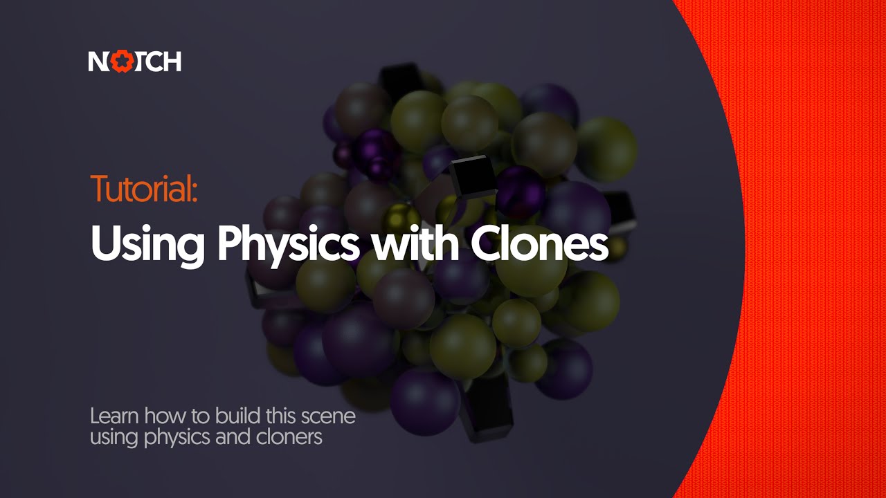 Notch Tutorial: Using Physics with Clones