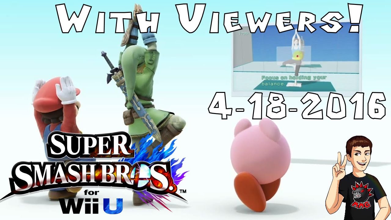 Lets Get A Good Work Out! Super Smash Bros For Wii U with Viewers 4-18-2016