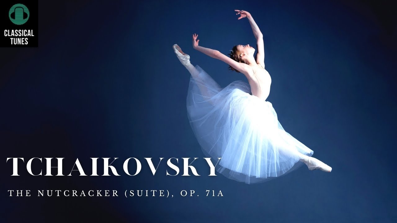 柴可夫斯基 - 胡桃鉗組曲  Tchaikovsky - The Nutcracker suite, Op  71a