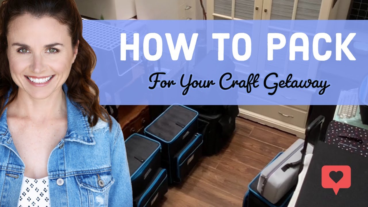 How to Pack for a Craft Retreat! Complete with a packing list!
