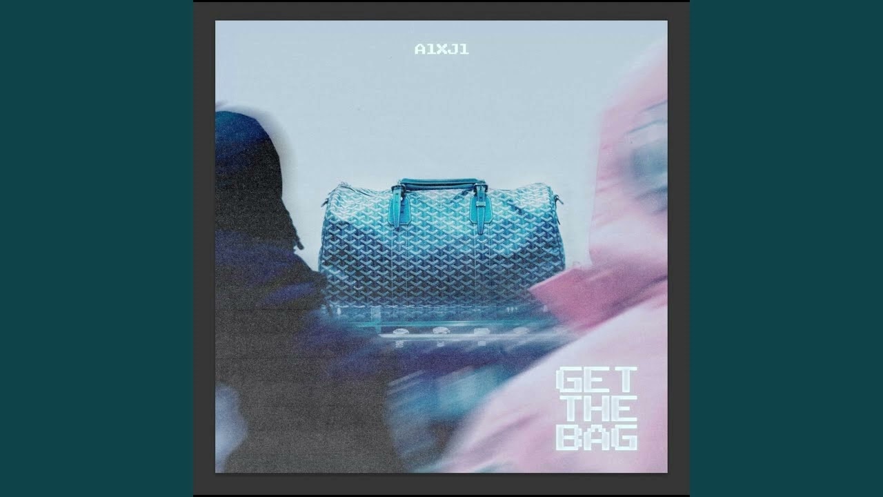 A1 X J1 GET THE BAG (SLOWED AND REVERB)