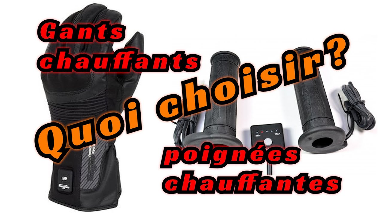 gants chauffants ou poignées chauffantes ? En BONUS: quelques conseils pour bien les acheter .