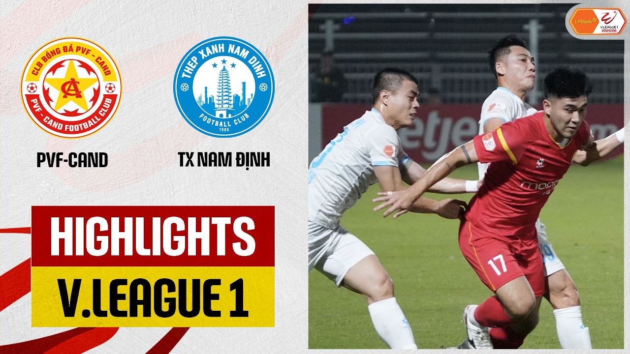 Highlights: PVF-CAND - TX Nam Định | Xà ngang cột dọc 