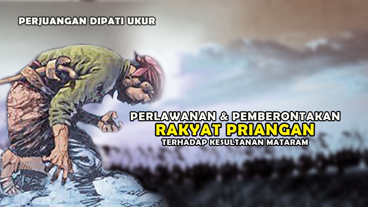 Ketika PRIANGAN Melawan HEGEMONI MATARAM - Perlawanan DIPATI UKUR