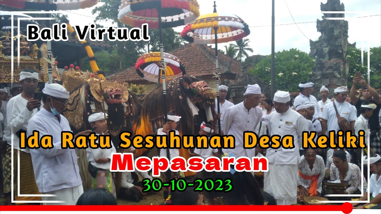 Ida Ratu Sesuhunan Desa Keliki Mepasaran | 30-10-2023 | @BaliVirtual