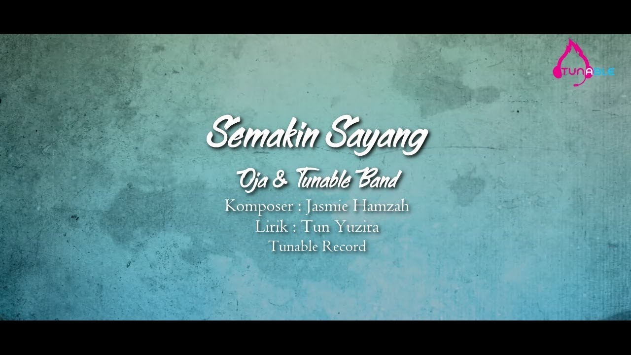 10 - SEMAKIN SAYANG - OJA & TUNABLE BAND [VideoLirik]