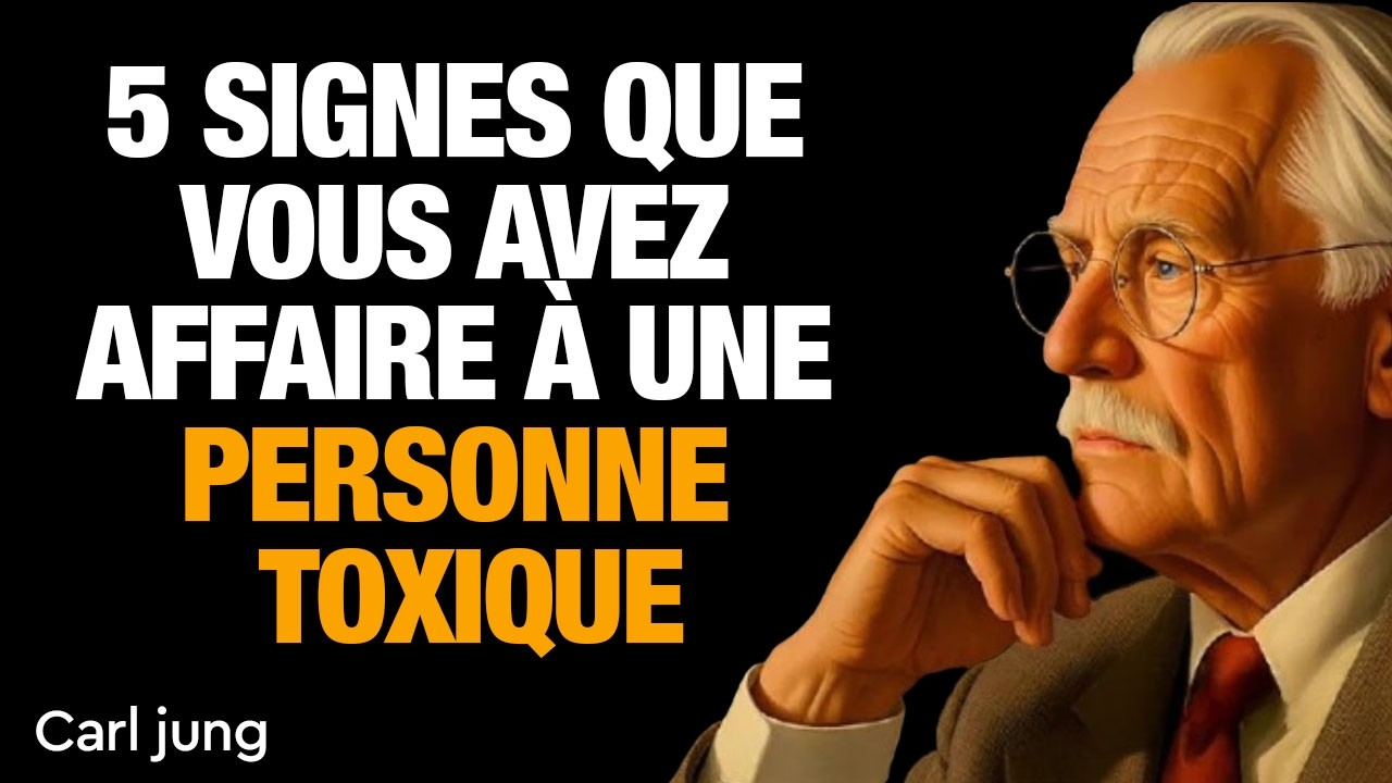 5 signes que vous avez affaire à une personne toxique — fuyez (Carl Jung)